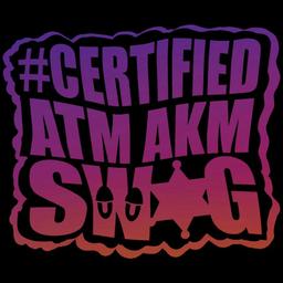 AKM ATM SWAG CERTIFIED