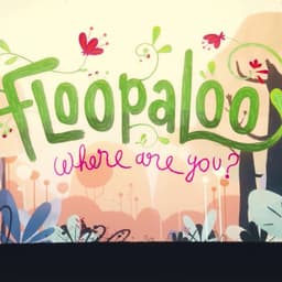 Floopaloo, Where Are You? Trailer Voice