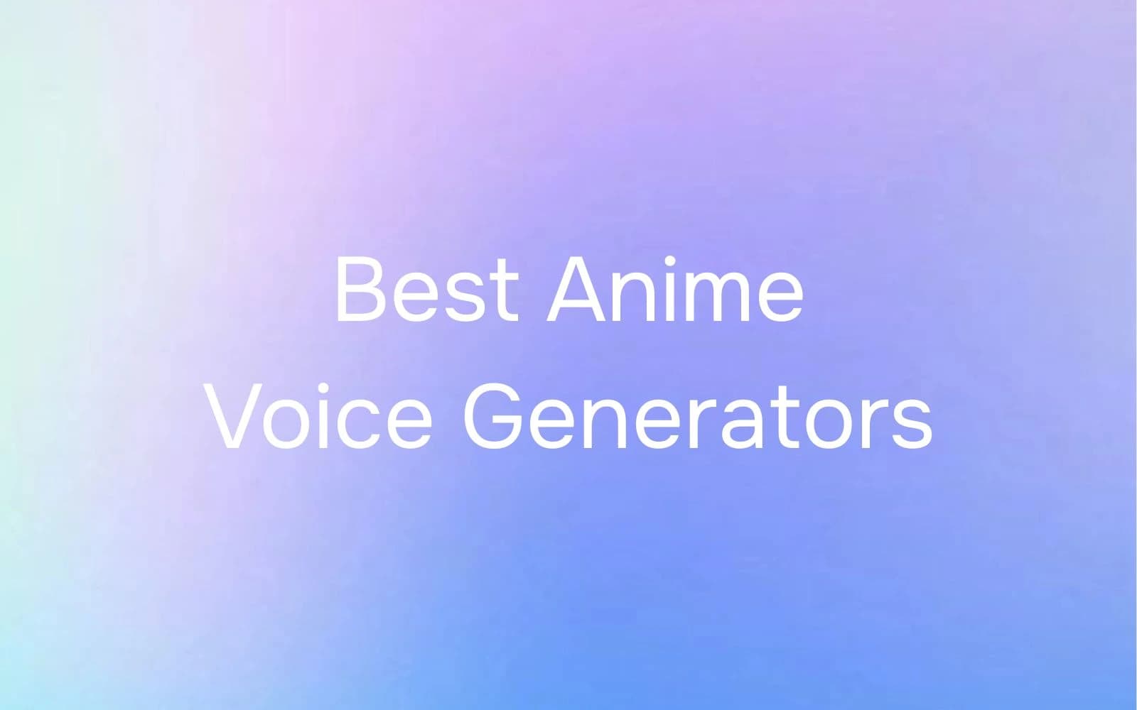 Best Anime Voice Generators